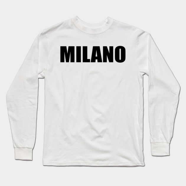 MILANO - Milano - Long Sleeve T-Shirt | TeePublic